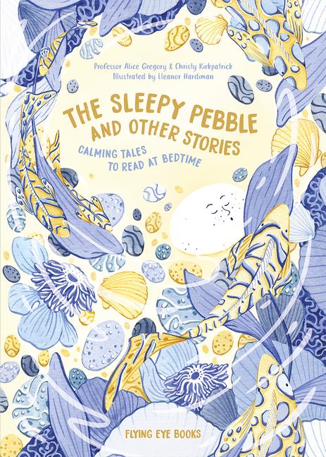 Cover: 9781911171812 | The Sleepy Pebble and Other Bedtime Stories | Alice Gregory (u. a.)