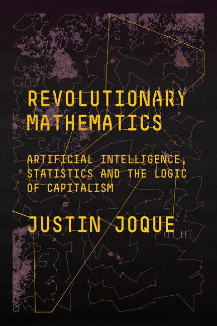 Cover: 9781788734004 | Revolutionary Mathematics: Artificial Intelligence, Statistics and...