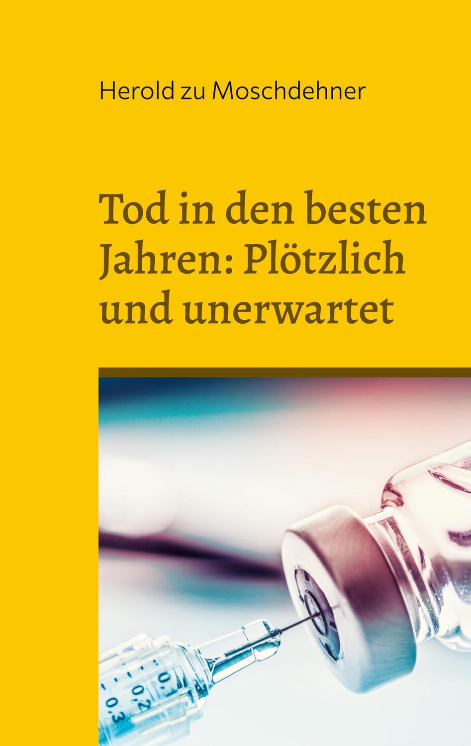 Cover: 9783734700767 | Tod in den besten Jahren: Plötzlich und unerwartet | Moschdehner