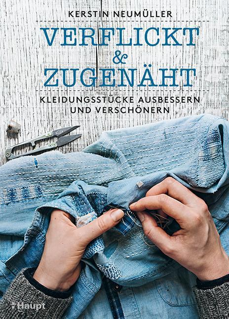 Cover: 9783258602097 | verflickt &amp; zugenäht | Kleidungsstücke ausbessern und verschönern