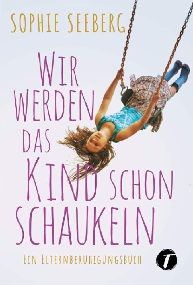 Cover: 9782496705874 | Wir werden das Kind schon schaukeln | Ein Elternberuhigungsbuch | Buch