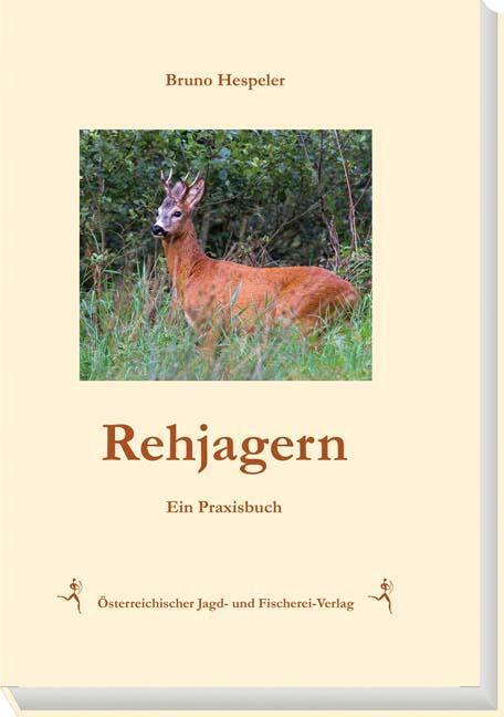 Cover: 9783852081625 | Rehjagern | Ein Praxisbuch | Bruno Hespeler | Buch | 224 S. | Deutsch