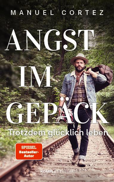 Cover: 9783831206070 | Angst im Gepäck | Trotzdem glücklich leben | Manuel Cortez | Buch