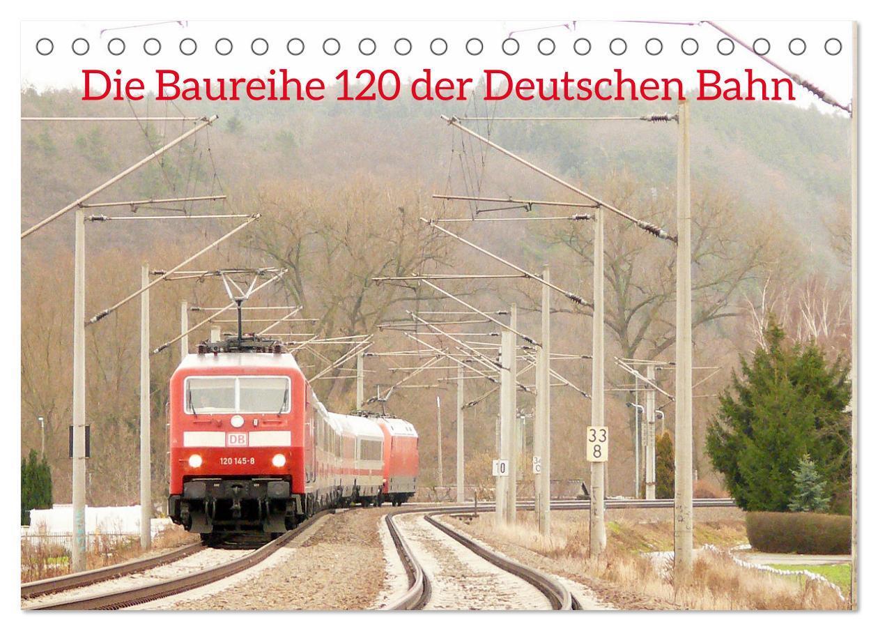 Cover: 9783457178461 | Die Baureihe 120 der Deutschen Bahn (Tischkalender 2025 DIN A5...