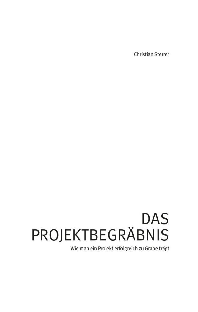 Cover: 9783903090101 | Das Projektbegräbnis | Wie man ein Projekt erfolgreich zu Grabe trägt