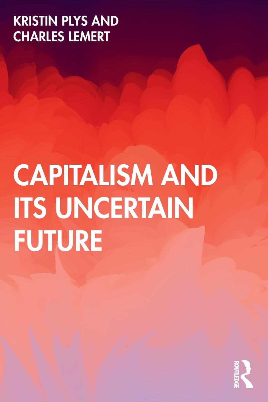 Cover: 9781032056043 | Capitalism and Its Uncertain Future | Kristin Plys (u. a.) | Buch