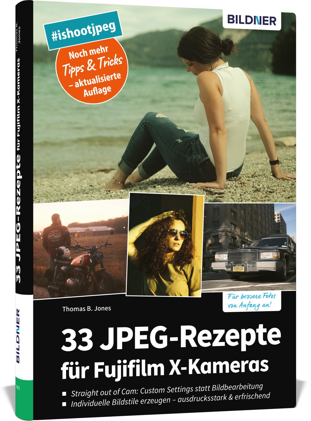 Cover: 9783832805791 | 33 JPEG-Rezepte für Fujifilm X-Kameras | Thomas B. Jones | Buch | 2023