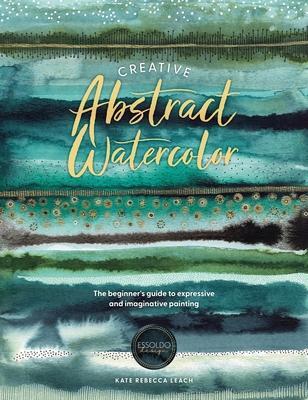 Cover: 9781446310564 | Creative Abstract Watercolor | Kate Rebecca Leach | Taschenbuch | 2024