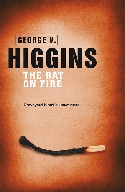 Cover: 9781409137542 | Higgins, G: The Rat on Fire | George V. Higgins | Taschenbuch | 2013