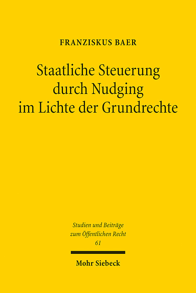 Cover: 9783161612671 | Staatliche Steuerung durch Nudging im Lichte der Grundrechte | Baer