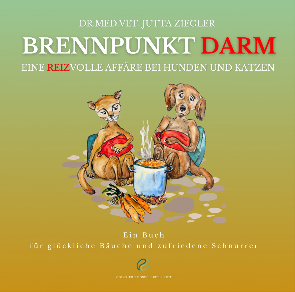 Cover: 9783950431858 | Brennpunkt Darm - EINE REIZVOLLE AFFÄRE BEI HUNDEN UND KATZEN | Buch