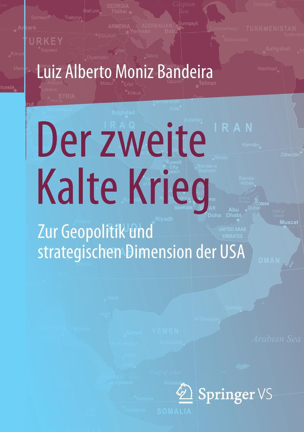 Cover: 9783658094133 | Der zweite Kalte Krieg | Luiz Alberto Moniz Bandeira | Taschenbuch