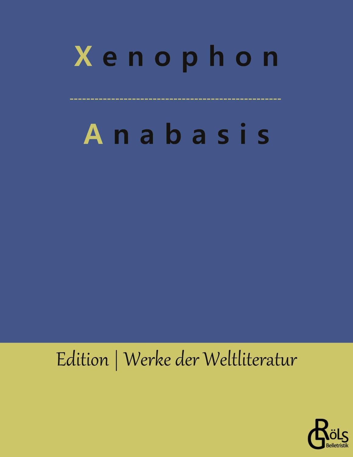 Cover: 9783988285485 | Anabasis | Xenophon | Taschenbuch | Edition Werke der Weltliteratur