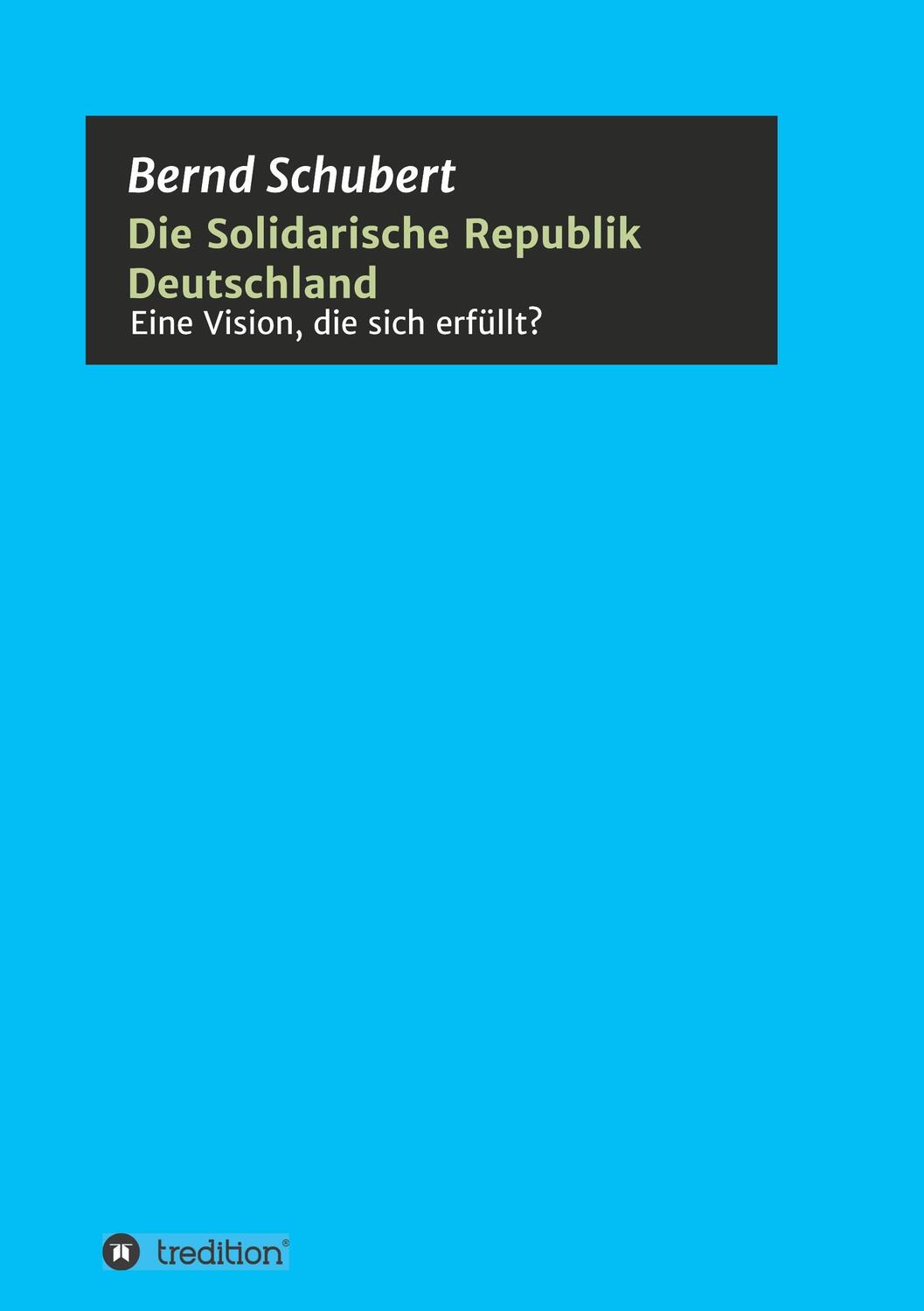 Cover: 9783347034419 | Die Solidarische Republik Deutschland - Eine Vision, die sich erfüllt?