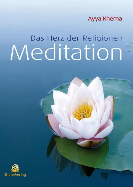 Cover: 9783931274115 | Meditation | Das Herz der Religionen | Ayya Khema | Taschenbuch | 2022