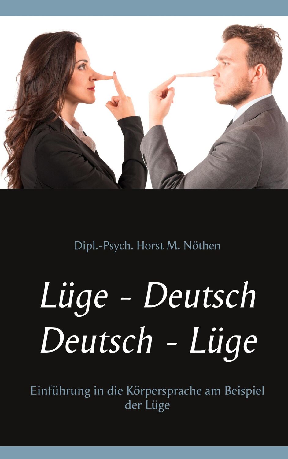 Cover: 9783746059297 | Lüge - Deutsch Deutsch - Lüge | Horst M. Nöthen | Taschenbuch | 112 S.