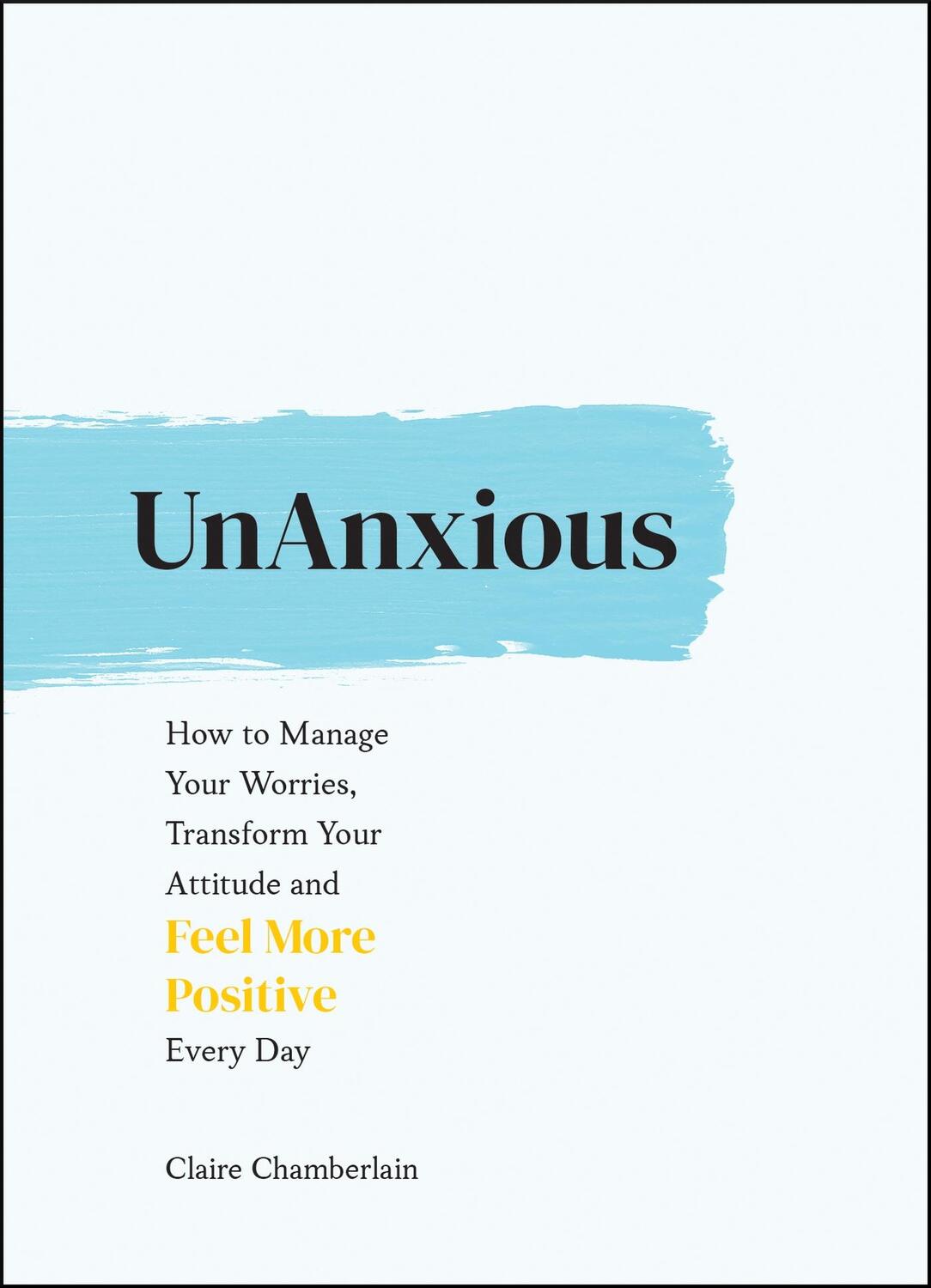 Cover: 9781787836723 | Unanxious | Claire Chamberlain | Buch | Englisch | 2021