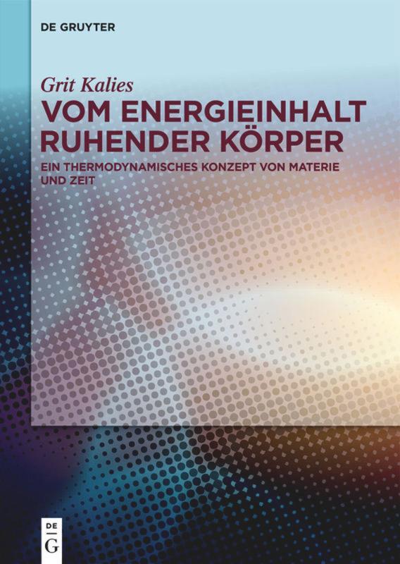 Cover: 9783110655568 | Vom Energieinhalt ruhender Körper | Grit Kalies | Buch | X | Deutsch