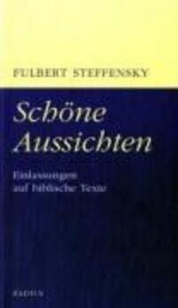 Cover: 9783871733604 | Schöne Aussichten | Einlassungen auf biblische Texte | Steffensky