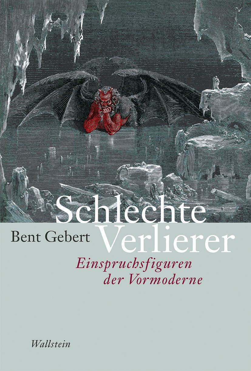 Cover: 9783835355385 | Schlechte Verlierer | Einspruchsfiguren der Vormoderne | Bent Gebert