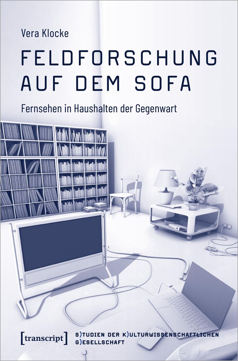 Cover: 9783837671780 | Feldforschung auf dem Sofa | Fernsehen in Haushalten der Gegenwart