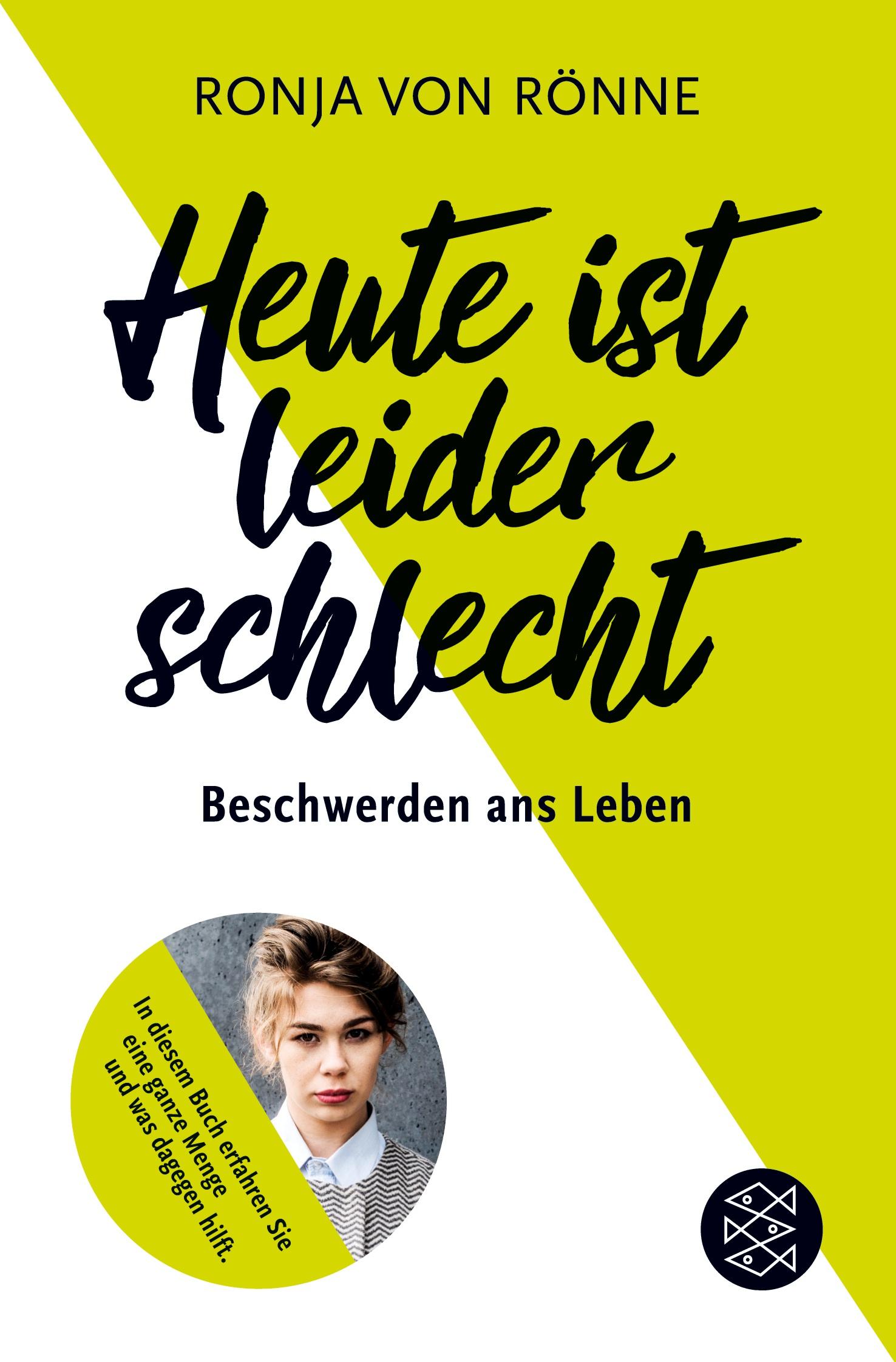 Cover: 9783596037032 | Heute ist leider schlecht | Beschwerden ans Leben | Ronja von Rönne