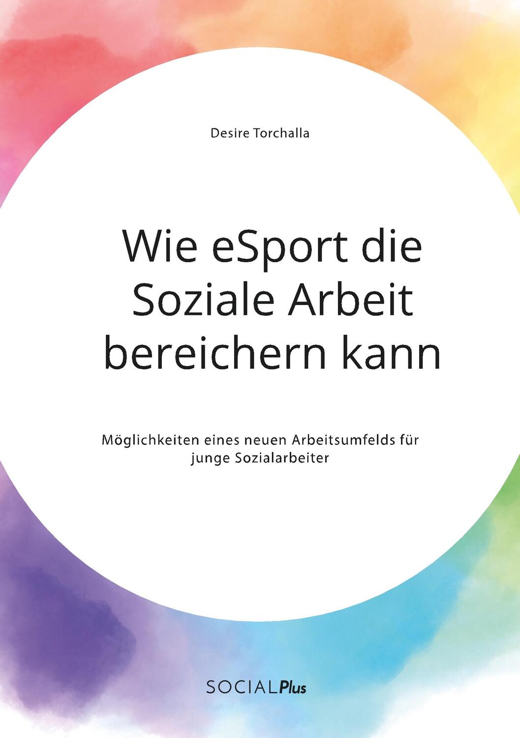 Cover: 9783963550317 | Wie eSport die Soziale Arbeit bereichern kann. Möglichkeiten eines...