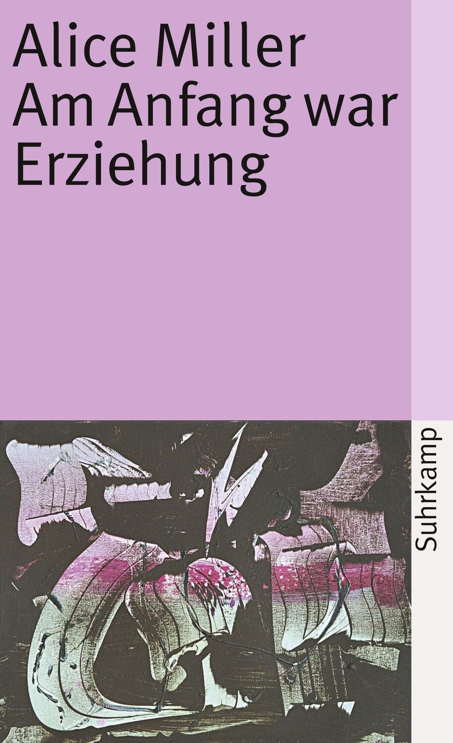 Cover: 9783518374511 | Am Anfang war Erziehung | Alice Miller | Taschenbuch | 322 S. | 2001