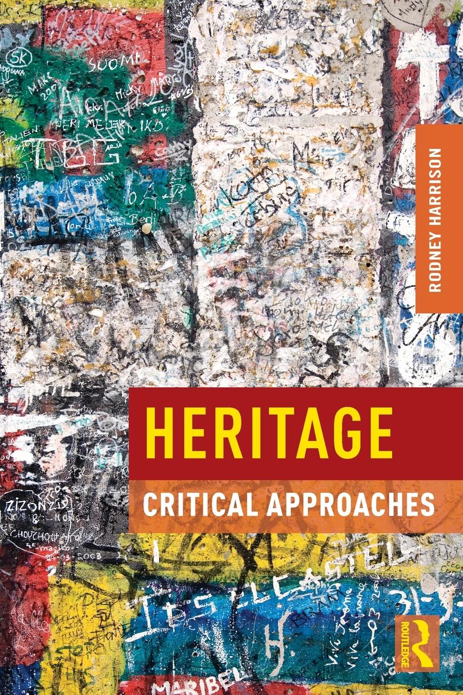 Cover: 9780415591973 | Heritage | Critical Approaches | Rodney Harrison | Taschenbuch | 2012