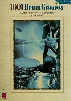 Cover: 9781575604190 | 1001 Drum Grooves: The Complete Resource for Every Drummer | Buch