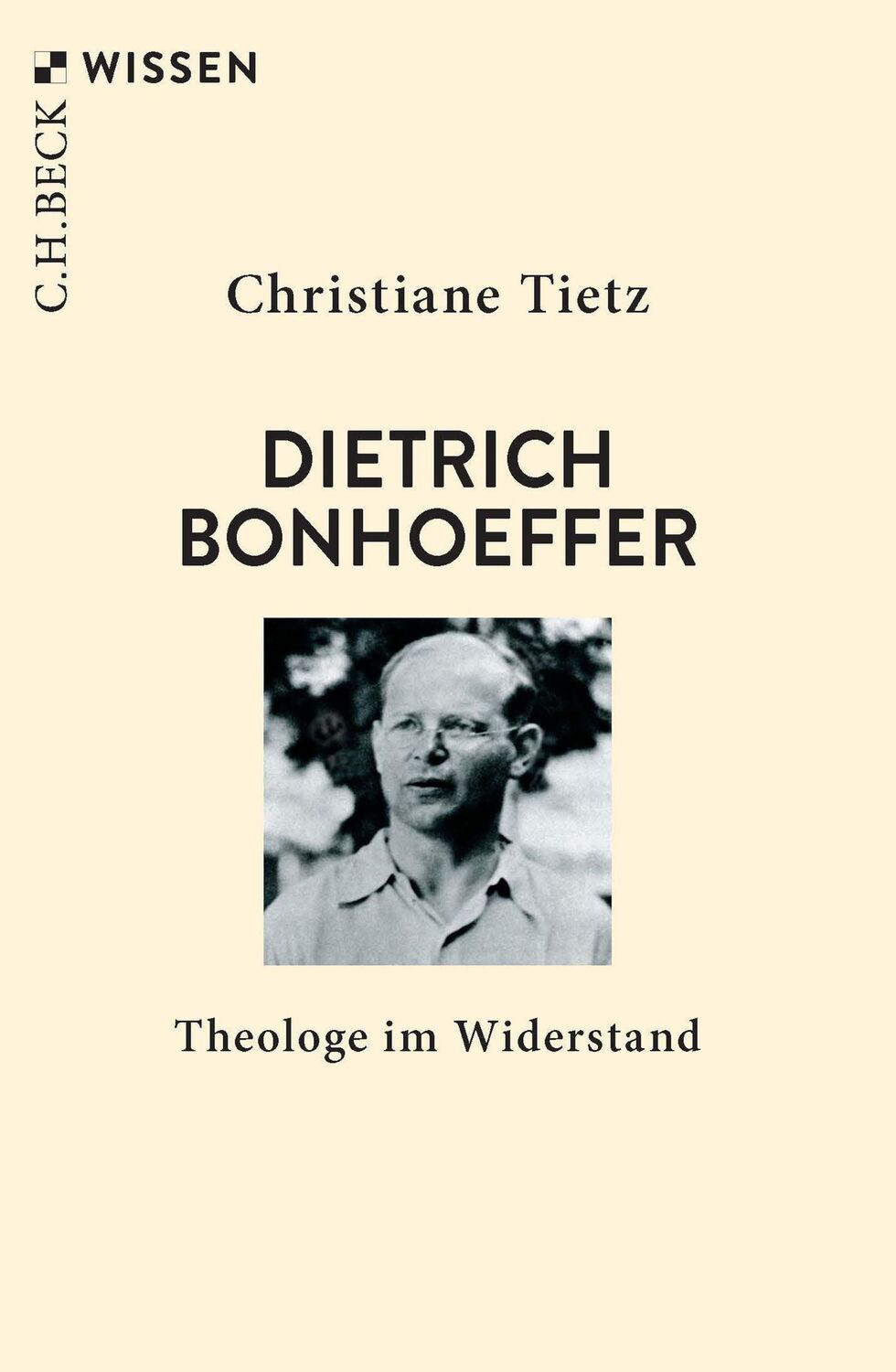 Cover: 9783406826061 | Dietrich Bonhoeffer | Theologe im Widerstand | Christiane Tietz | Buch