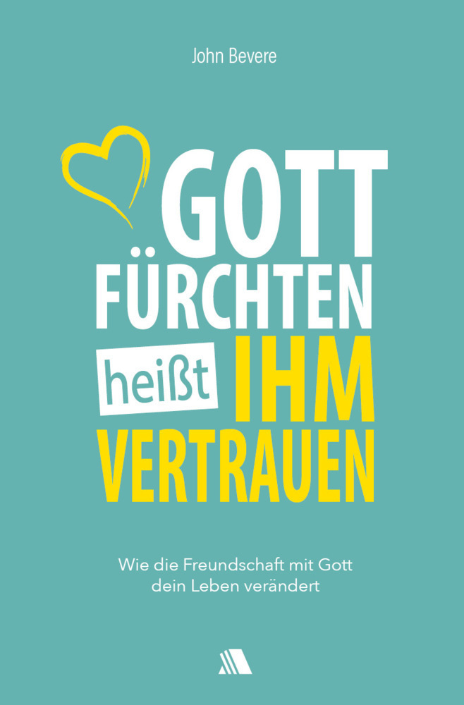 Cover: 9783954590483 | Gott fürchten heißt ihm vertrauen | John Bevere | Taschenbuch | 2021