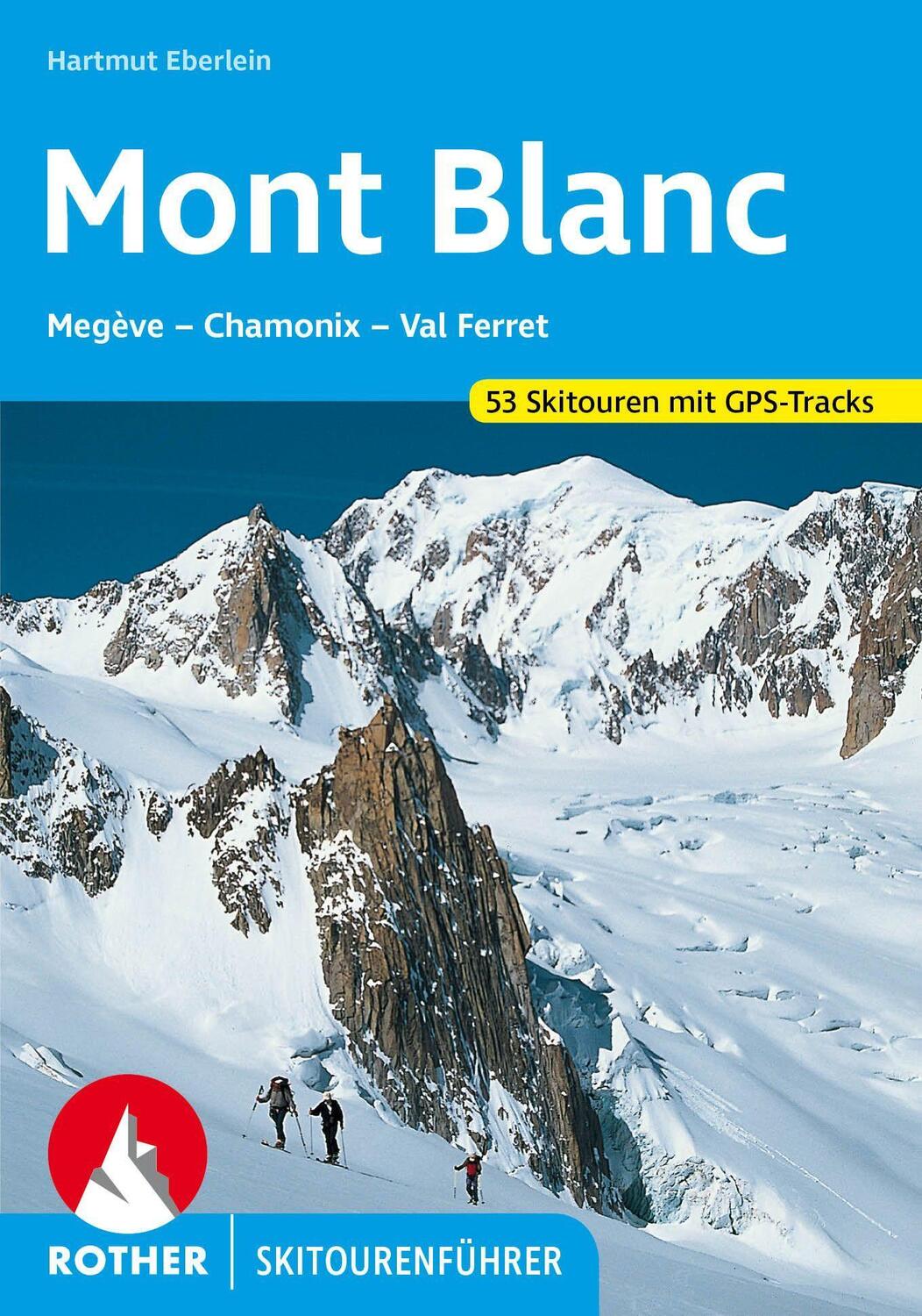 Cover: 9783763359370 | Mont Blanc | Megève - Chamonix - Val Ferret. 53 Skitouren | Eberlein