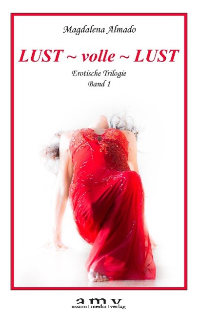 Cover: 9783950382006 | Lust ~ volle ~ Lust | Erotische Trilogie Band 1 | Magdalena Almado