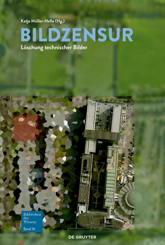 Cover: 9783110709995 | Bildwelten des Wissens / Bildzensur | Löschung technischer Bilder