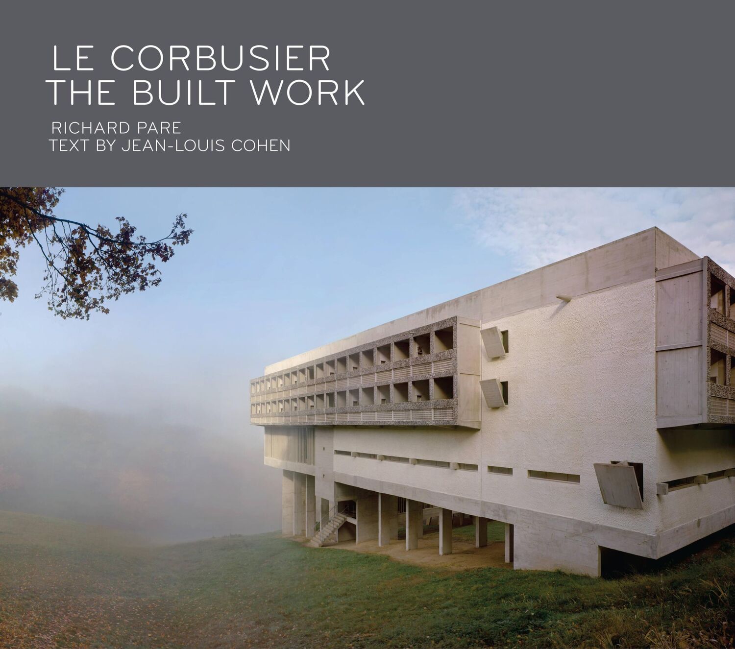 Cover: 9781580934718 | Le Corbusier: The Built Work | Richard Pare (u. a.) | Buch | Gebunden