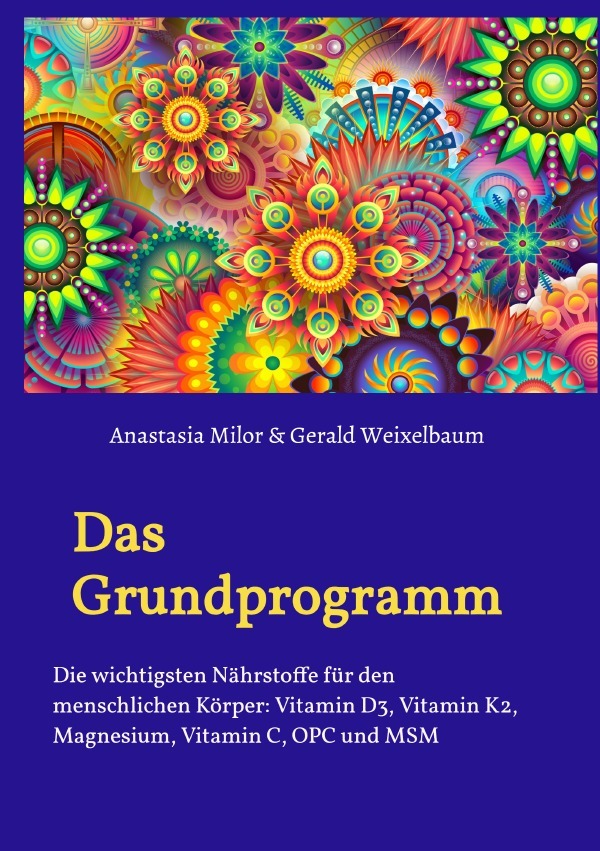 Cover: 9783748513810 | Das Grundprogramm - Die wichtigsten Nährstoffe für den menschlichen...