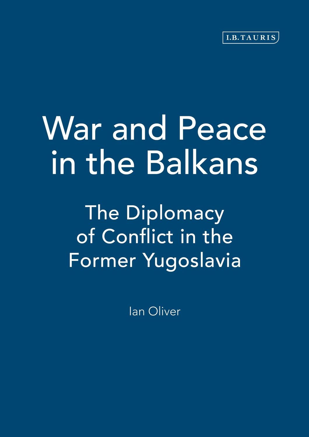 Cover: 9781850438892 | War and Peace in the Balkans | Ian Oliver | Buch | Gebunden | Englisch