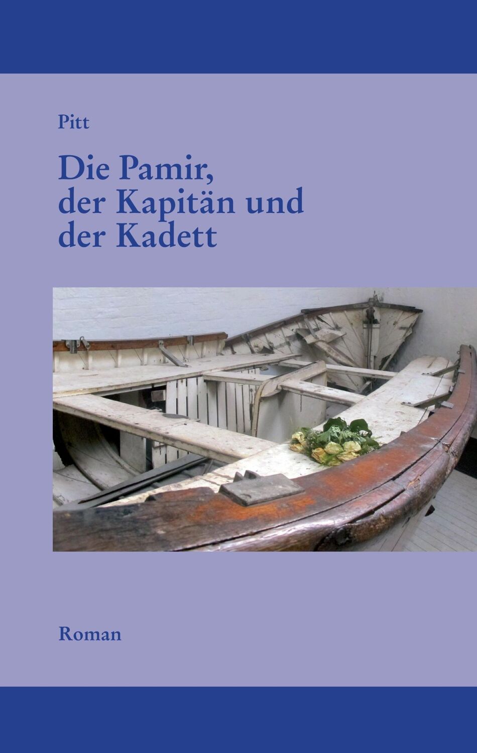 Cover: 9783744826754 | Die Pamir, der Kapitän und der Kadett | Roman | Pitt | Buch | 308 S.