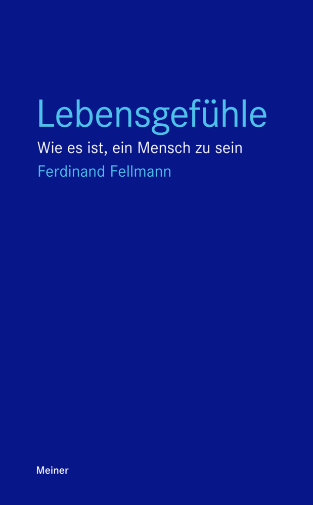 Cover: 9783787334339 | Lebensgefühle | Wie es ist, ein Mensch zu sein | Ferdinand Fellmann