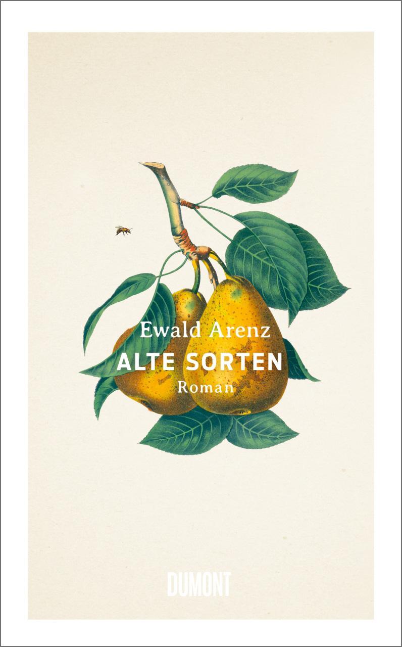 Cover: 9783832183813 | Alte Sorten | Roman | Ewald Arenz | Buch | Lesebändchen | 256 S.