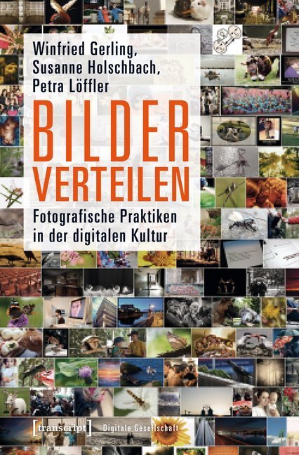 Cover: 9783837640700 | Bilder verteilen | Fotografische Praktiken in der digitalen Kultur