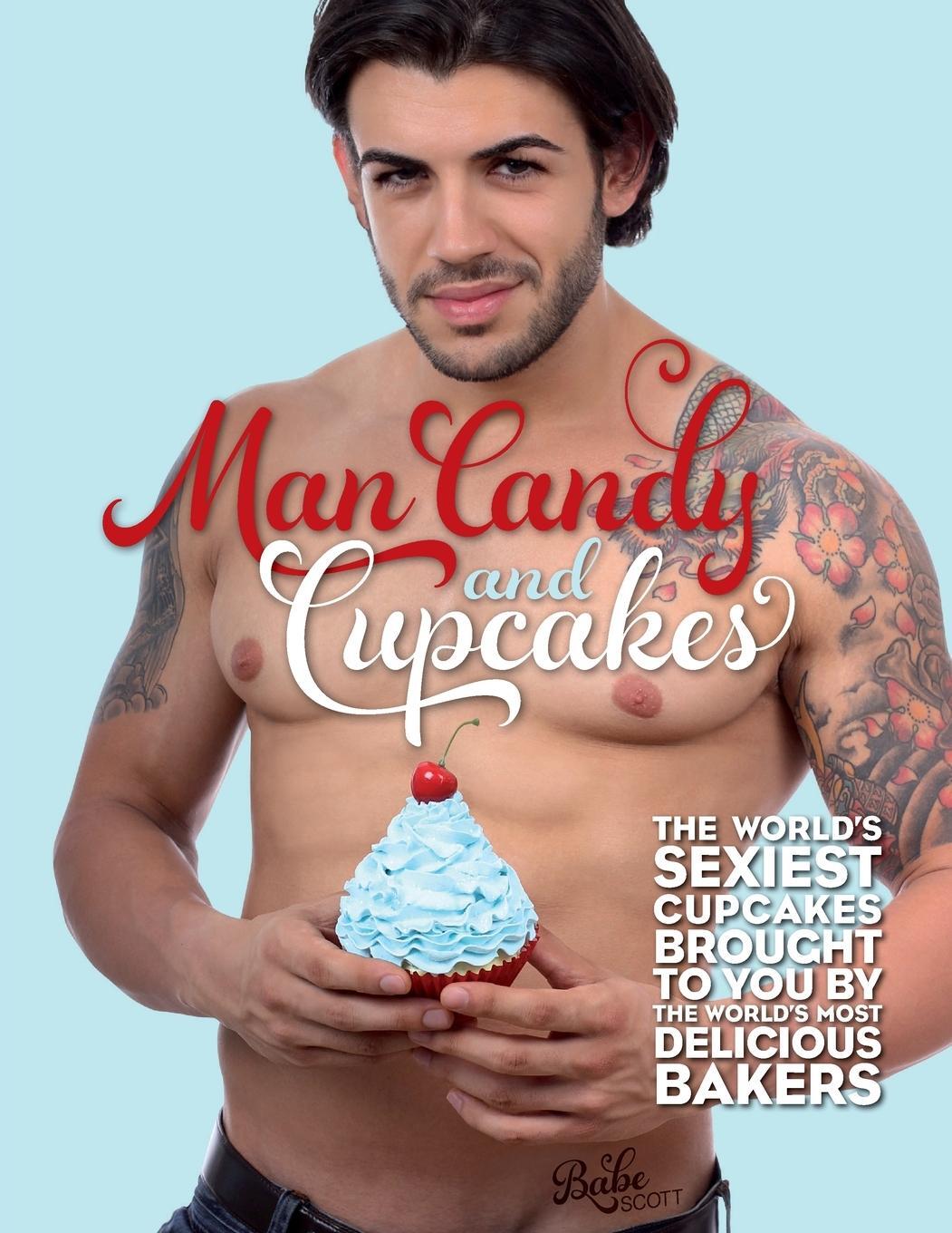 Cover: 9780984452750 | Man Candy and Cupcakes | Babe Scott | Taschenbuch | Paperback | 2014