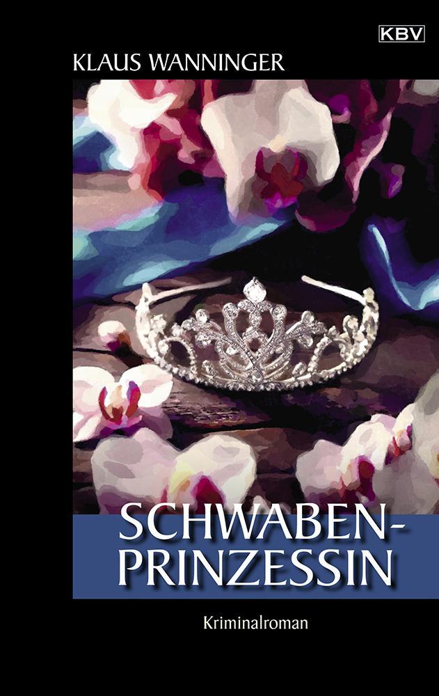 Cover: 9783954416851 | Schwaben-Prinzessin | Klaus Wanninger | Taschenbuch | Kommissar Braig