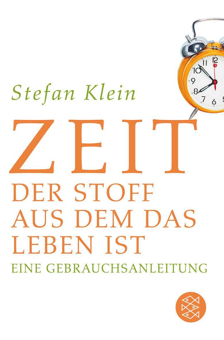 Cover: 9783596169559 | Zeit | Der Stoff, aus dem das Leben ist. Eine Gebrauchsanleitung