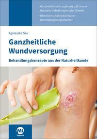 Cover: 9783964746818 | Ganzheitliche Wundversorgung | See Argnieszka | Taschenbuch | 160 S.