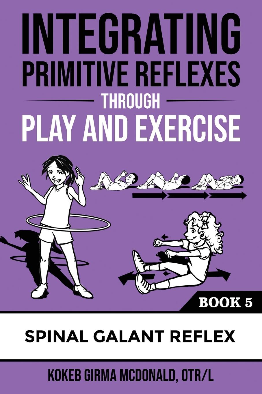 Cover: 9781734214376 | Integrating Primitive Reflexes Through Play and Exercise | McDonald