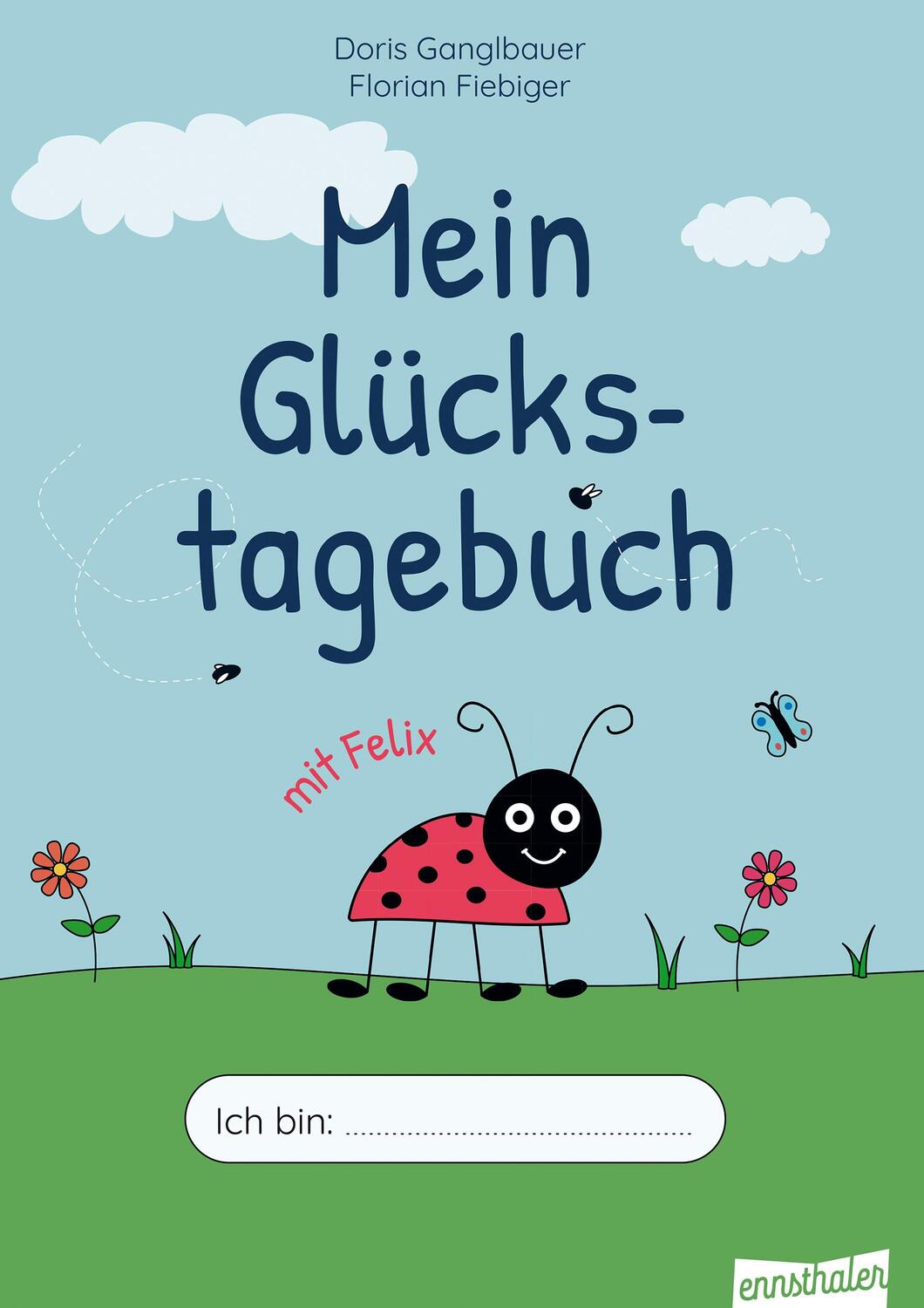 Cover: 9783709501467 | Mein Glückstagebuch mit Felix | Für 6- bis 11-jährige Kinder | Buch