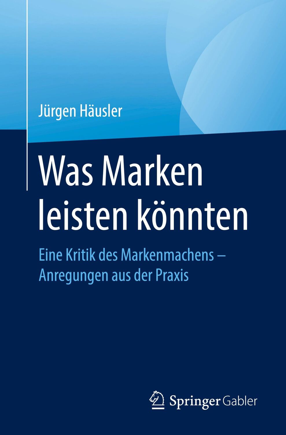 Cover: 9783658324919 | Was Marken leisten könnten | Jürgen Häusler | Taschenbuch | Paperback