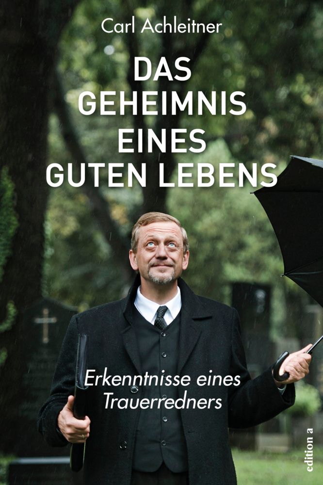 Cover: 9783990014370 | Das Geheimnis eines guten Lebens | Erkenntnisse eines Trauerredners